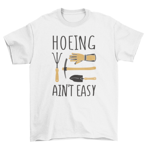 Gardening tools quote t-shirt